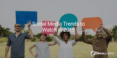 Social Media Trends to Watch in 2019