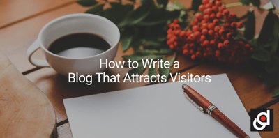 How to Write a Blog That Attracts Visitors