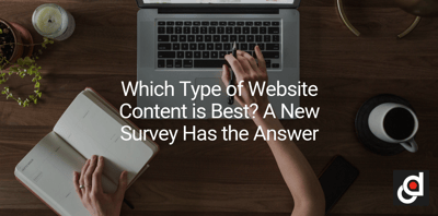 Which Type of Website Content is Best? A New Survey Has the Answer