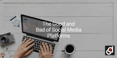 The Good and Bad of Social Media Platforms
