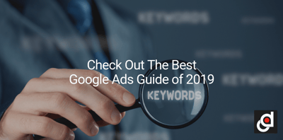 Check Out The Best Google Ads Guide of 2019