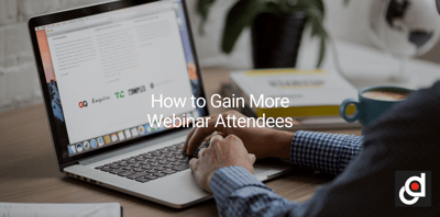 How to Gain More Webinar Attendees