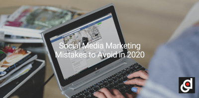 Social Media Marketing Mistakes to Avoid in 2020