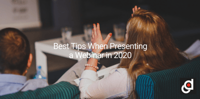 Best Tips When Presenting a Webinar in 2020