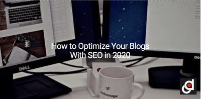 How to Optimize Your Blogs With SEO in 2020